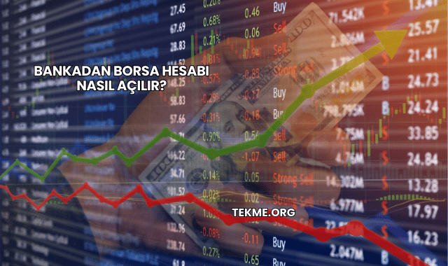 Bankadan Borsa Hesabı Nasıl Açılır?