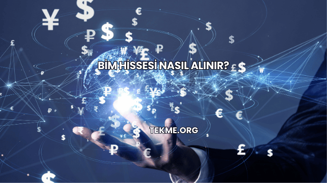 BİM Hissesi Nasıl Alınır?