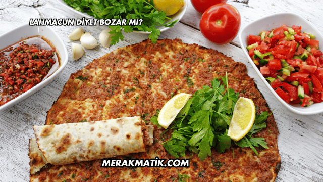 Lahmacun Diyet Bozar mı?