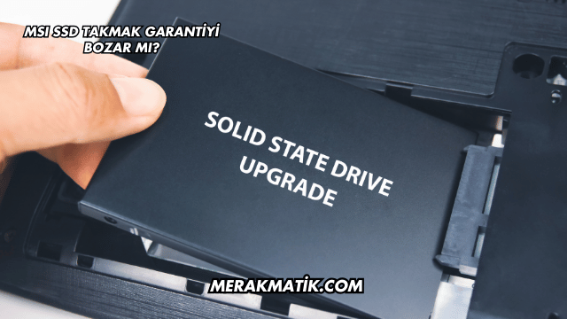 MSI SSD Takmak Garantiyi Bozar mı?