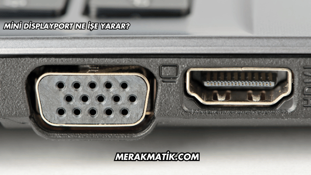 Mini DisplayPort Ne İşe Yarar?