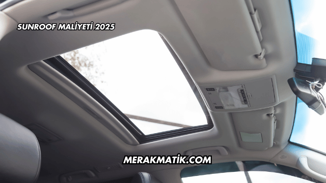 Sunroof Maliyeti 2025