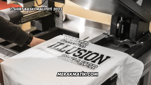 T-shirt Baskı Maliyeti 2025