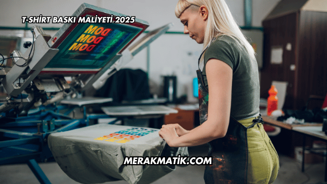 T-shirt Baskı Maliyeti 2025