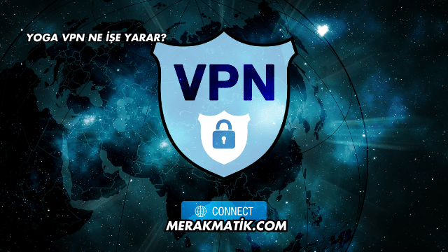 Yoga VPN Ne İşe Yarar?